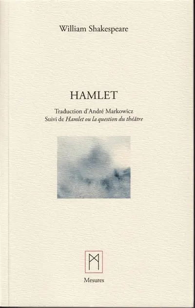 Hamlet, Suivi de Hamlet ou la question du théâtre