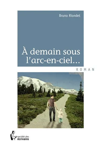 À demain sous l'arc en ciel...