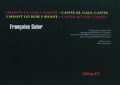 Chante le coq chante. Canta el gall canta. I shant lo kok i shant. Canta lo gau canta