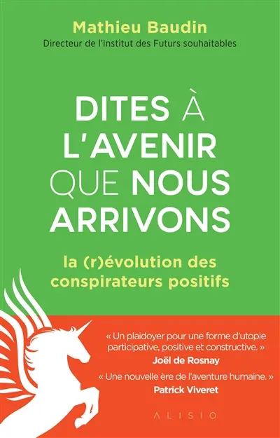 Dites à l'avenir que nous arrivons : la (r)évolution des conspirateurs positifs