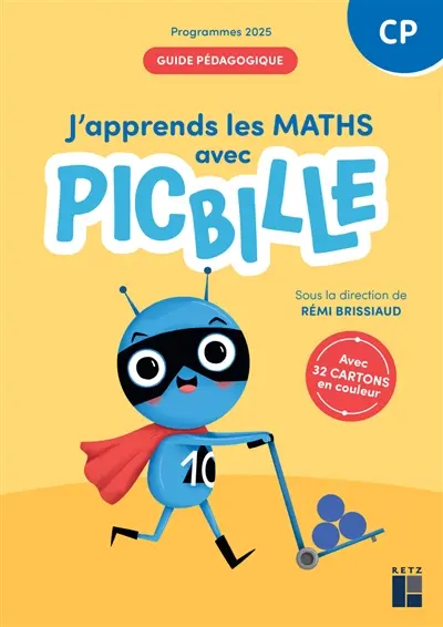 J'apprends les maths avec Picbille, CP : guide pédagogique : programmes 2025
