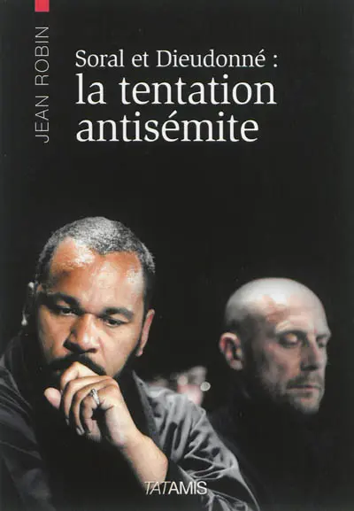 Alain Soral et Dieudonné : la tentation antisémite