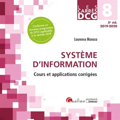 Système d'information : cours et applications corrigées : DCG 8, 2019-2020