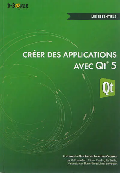 Créer des applications avec Qt 5 : les essentiels