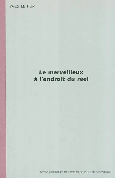 Le merveilleux à l'endroit du réel