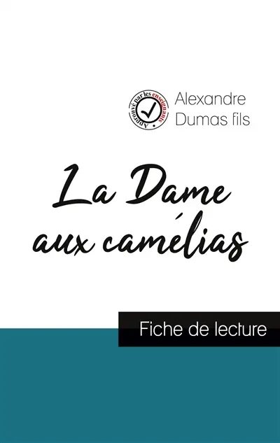 La Dame aux camélias (fiche de lecture et analyse complète de l'oeuvre)