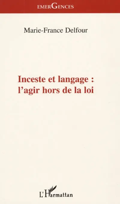 Inceste et langage : l'agir hors la loi