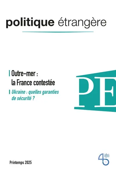 Politique étrangère, n° 1 (2025). Outre-mer : la France contestée