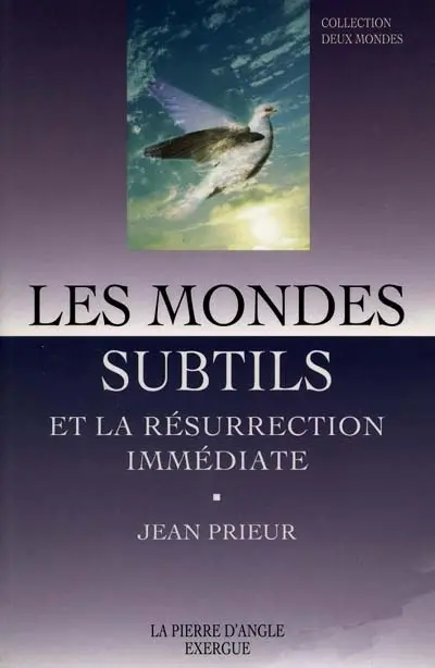 Les mondes subtils et la résurrection immédiate