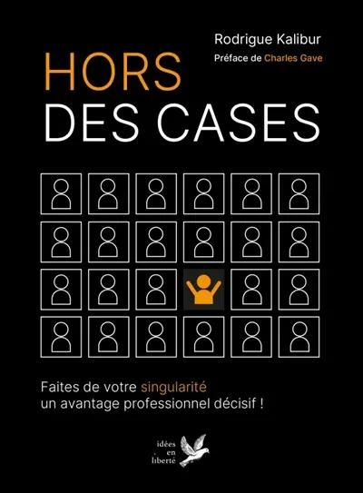 Hors des cases : faites de votre singularité un avantage décisif !