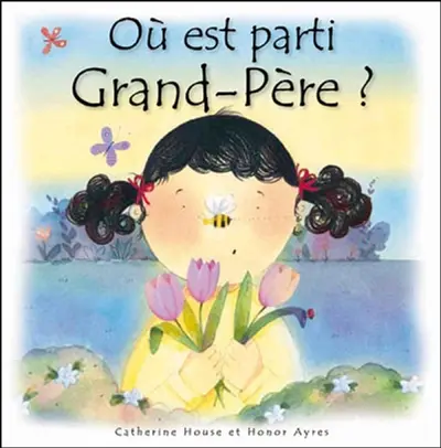 Où est parti Grand-père ?