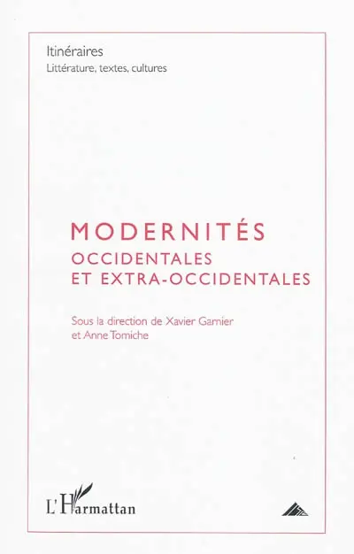 Itinéraires, littérature, textes, cultures, n° 3 (2009). Modernités occidentales et extra-occidentales