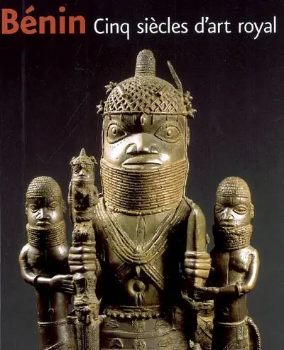 Bénin, cinq siècles d'art royal