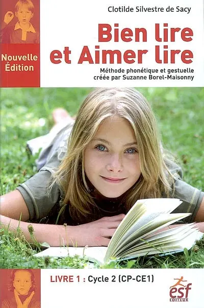 Bien lire et aimer lire : méthode phonétique et gestuelle créée par Suzanne Borel-Maisonny. Vol. 1. Cycle 2, CP-CE1 : méthode phonétique et gestuelle créée par Suzanne Borel-Maisonny