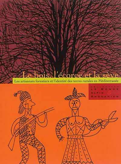 Le bois, l'écorce et la sève : les artisanats forestiers et l'identité des terres rurales en Méditerranée