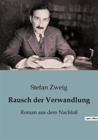 Rausch der Verwandlung : Roman aus dem Nachlaß