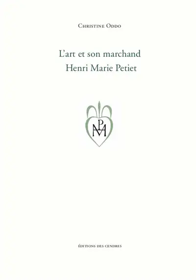 L'art et son marchand, Henri Marie Petiet