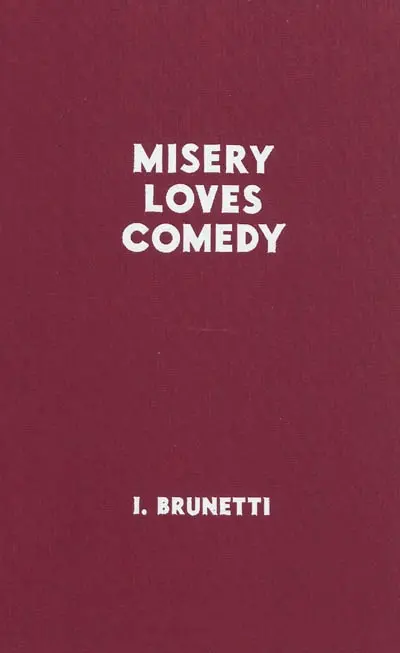 Misery loves comedy