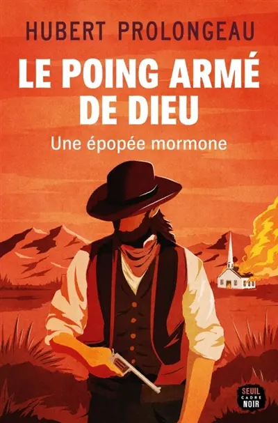 Le poing armé de Dieu : une épopée mormone