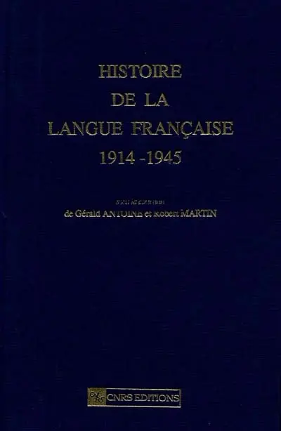 Histoire de la langue française. Vol. 2. 1914-1945