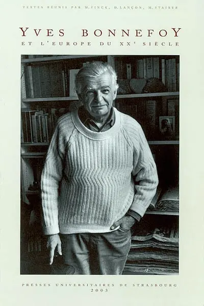 Yves Bonnefoy et l'Europe du XXe siècle