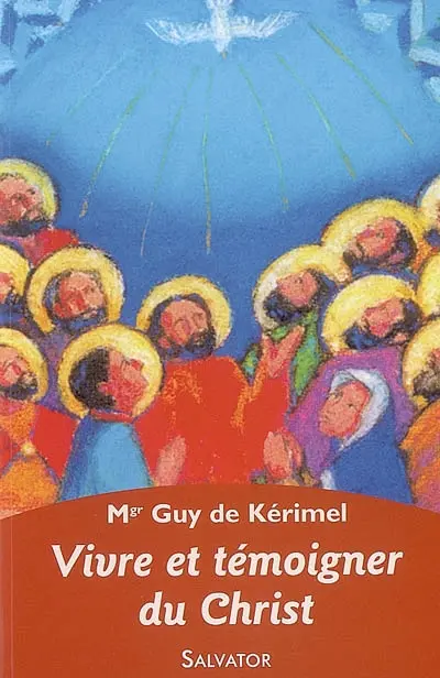 Vivre et témoigner du Christ aujourd'hui : église de disciples, église de témoins