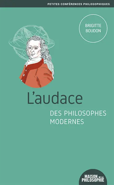 L'audace des philosophes modernes