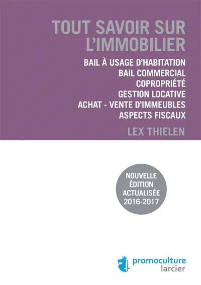 Tout savoir sur l'immobilier : bail à usage d'habitation, bail commercial, copropriété, gestion locative, achat-vente d'immeubles, aspects fiscaux