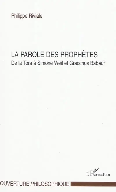 La parole des prophètes : de la Tora à Simone Weil et Gracchus Babeuf