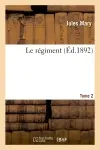 Le régiment. Tome 2