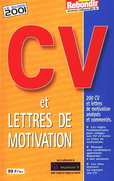 CV et lettres de motivation : le guide 2001
