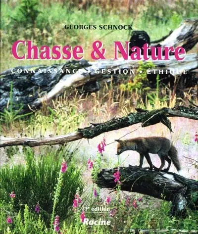 Chasse et nature : connaissance, gestion, éthique
