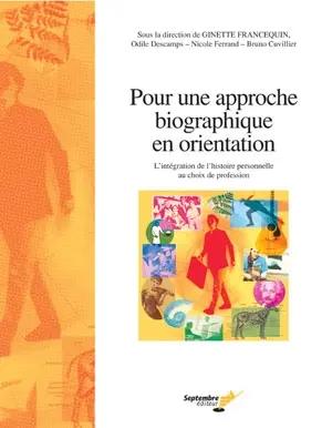 Pour une approche biographique en orientation : l'intégration de l'histoire personnelle au choix de profession