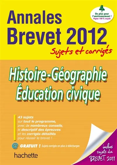 Histoire-géographie, éducation civique : annales brevet 2012, sujets et corrigés