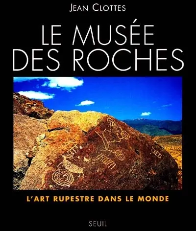 Le musée des roches : l'art rupestre dans le monde