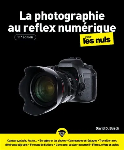 La photographie au reflex numérique pour les nuls