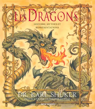 Les dragons : histoire, mythes et représentations
