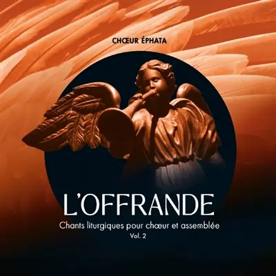 L'Offrande, Vol. 2 : Chants liturgiques pour choeur et assemblée