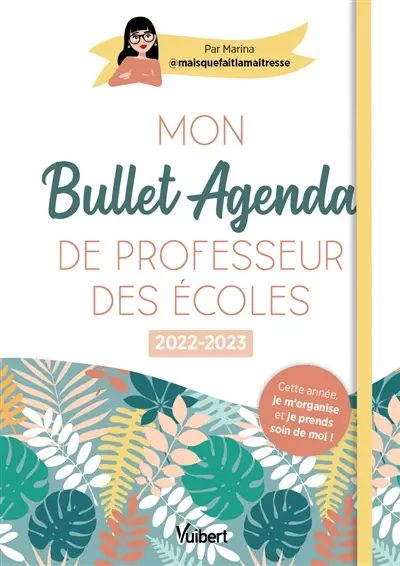 Mon bullet agenda de professeur des écoles : 2022-2023