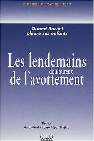 Les lendemains douloureux de l'avortement : quand Rachel pleure ses enfants