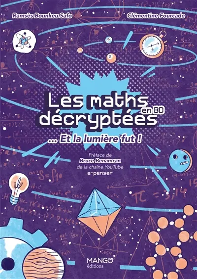 Les maths décryptées... et la lumière fut ! : en BD