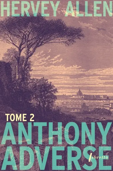 Anthony Adverse. Vol. 2