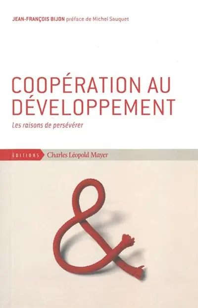 Coopération au développement : les raisons de persévérer