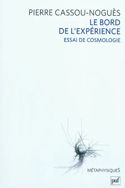 Le bord de l'expérience : essai de cosmologie