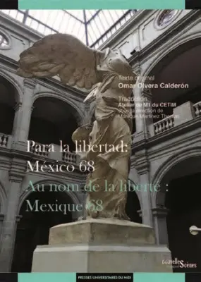 Para la libertad : México 68. Au nom de la liberté : Mexique 68
