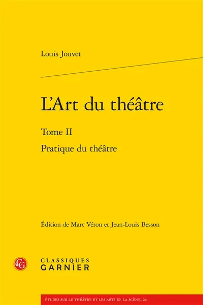 L'art du théâtre. Vol. 2. Pratique du théâtre
