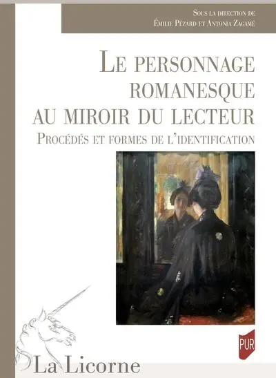 Le personnage romanesque au miroir du lecteur : procédés et formes de l'identification