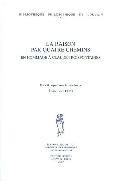 La raison par quatre chemins : en hommage à Claude Troisfontaines
