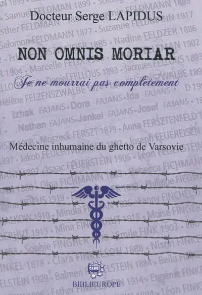 Non omnis moriar : je ne mourrai pas complètement : médecine inhumaine du ghetto de Varsovie