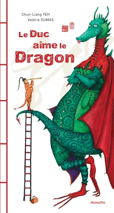 Le duc aime le dragon : deux fables chinoises